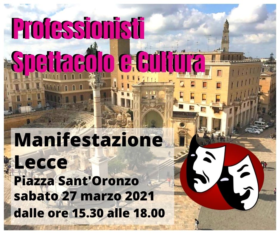 Professionisti Spettacolo e Cultura 27 Marzo 2021 mobilitazione in piazza Sant’ Oronzo a Lecce